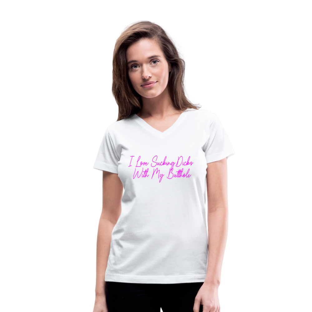 "I Love Sucking Dicks With My Butthole" Women's V-Neck T-Shirt